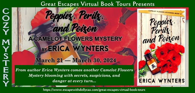 Virtual Book Tour & Book Review: Poppies, Perils, and Poison (Camelot Flowers Mysteries) by Erica Wynters