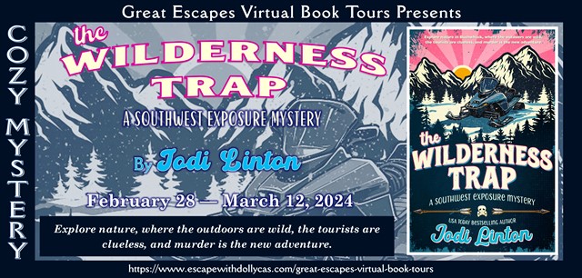 Virtual Book Tour & Book Review: The Wilderness Trap (Southwest Exposure Mysteries) by Jodi Linton