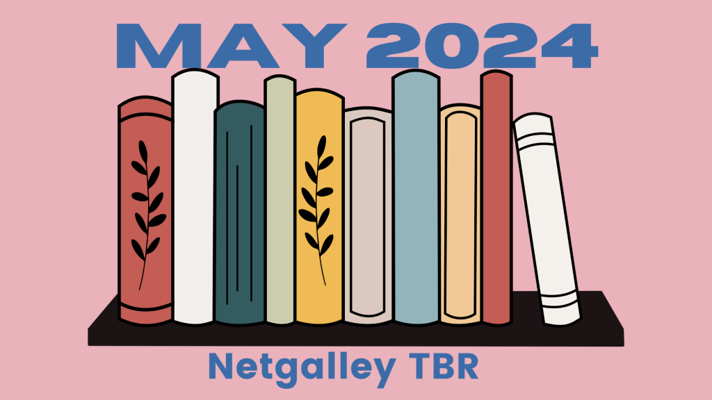Netgalley TBR for May 2024