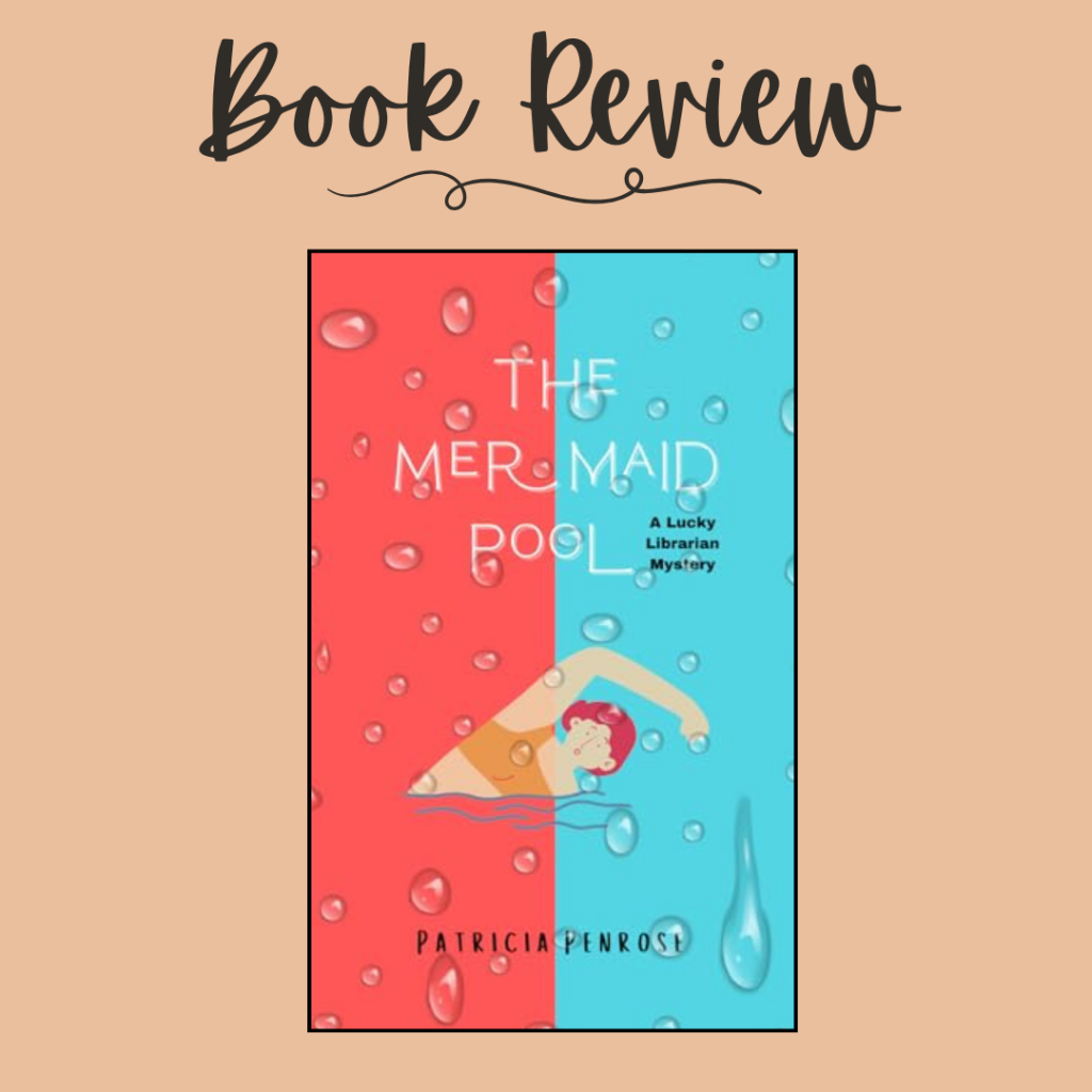 Book Review: The Mermaid Pool: A Lucky Librarian Mystery by Patricia Penrose