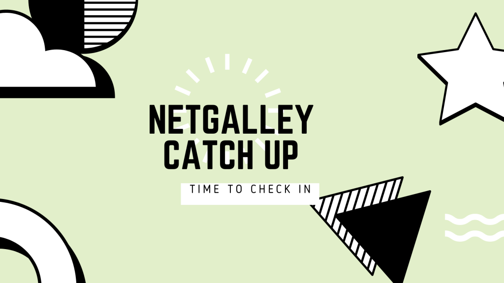 Netgalley Catch Up: Time to Check In