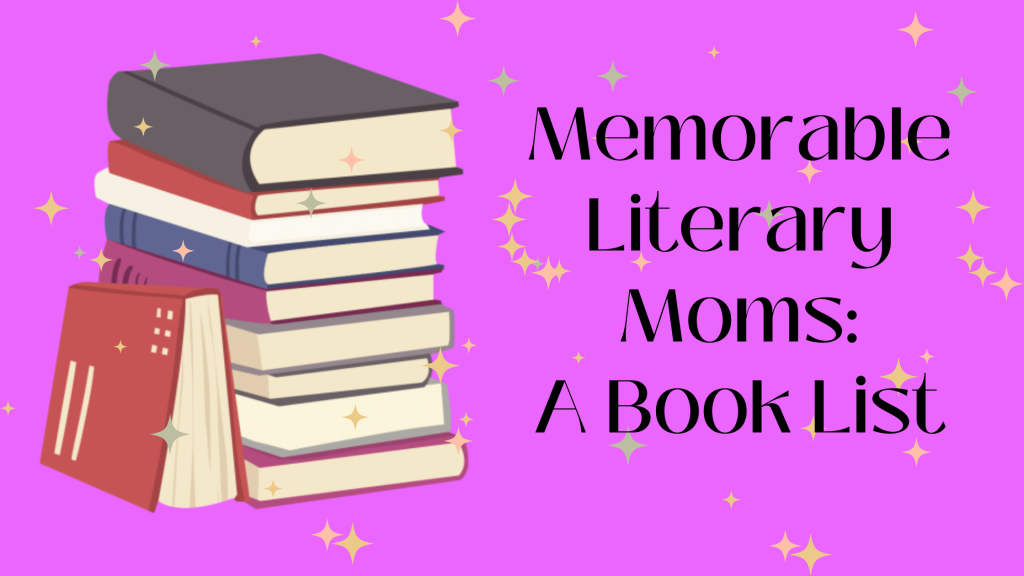 Memorable Literary Moms: A Book List