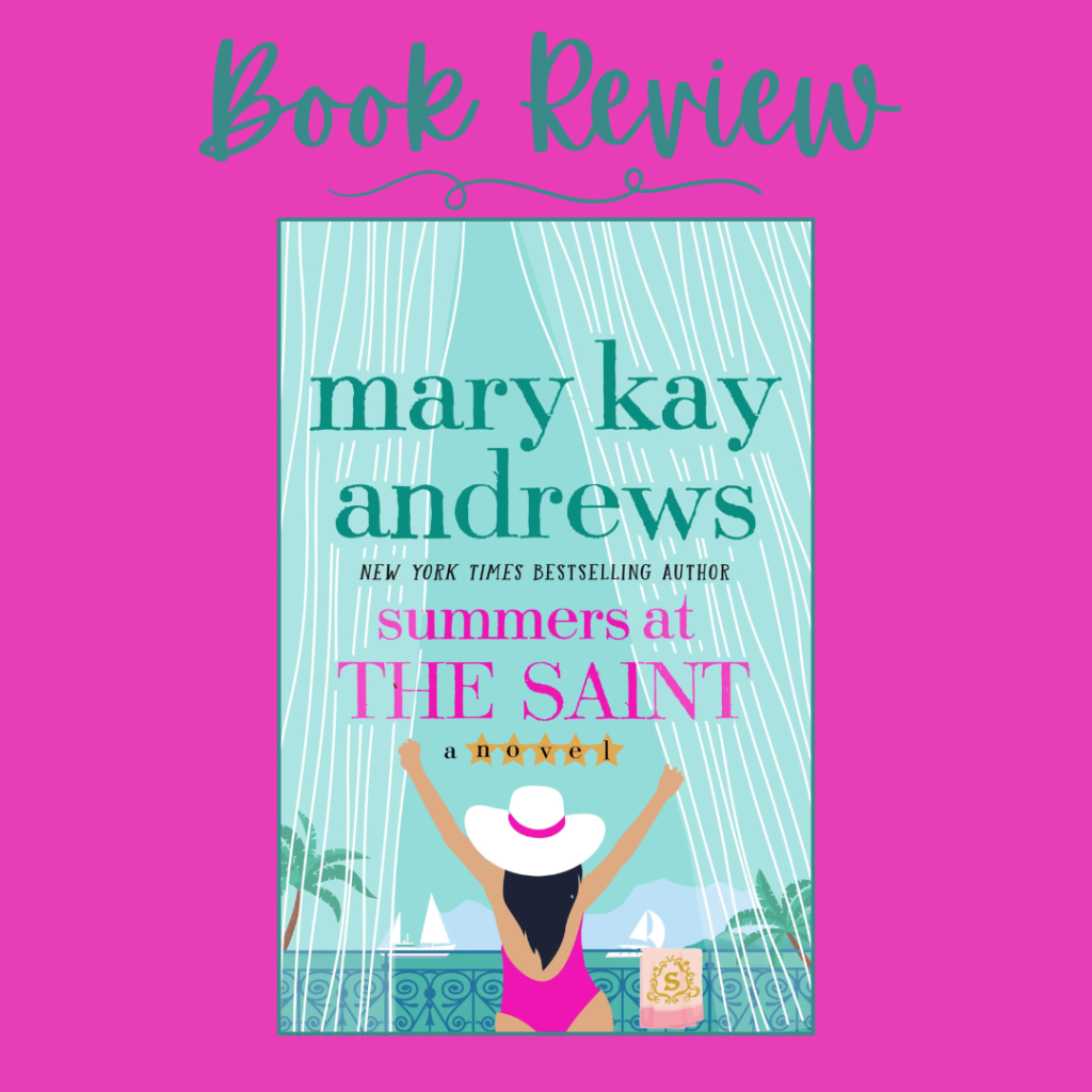 Summers at the Saint by Mary Kay Andrews: Book Review